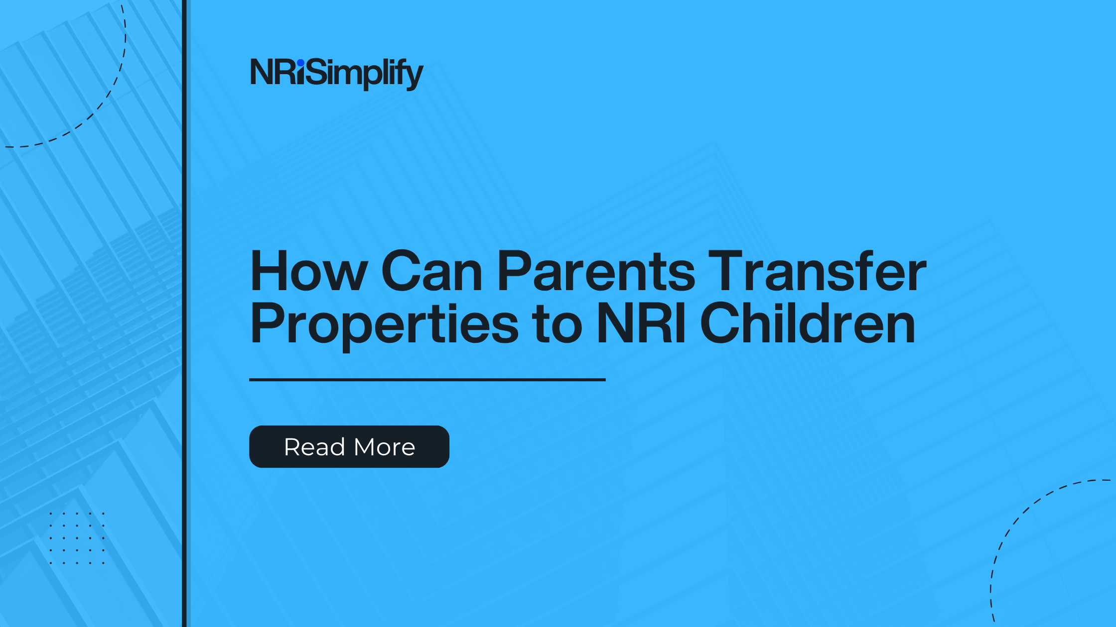 How Indian Parents Can Legally Transfer Property to NRI Children: A Complete Guide