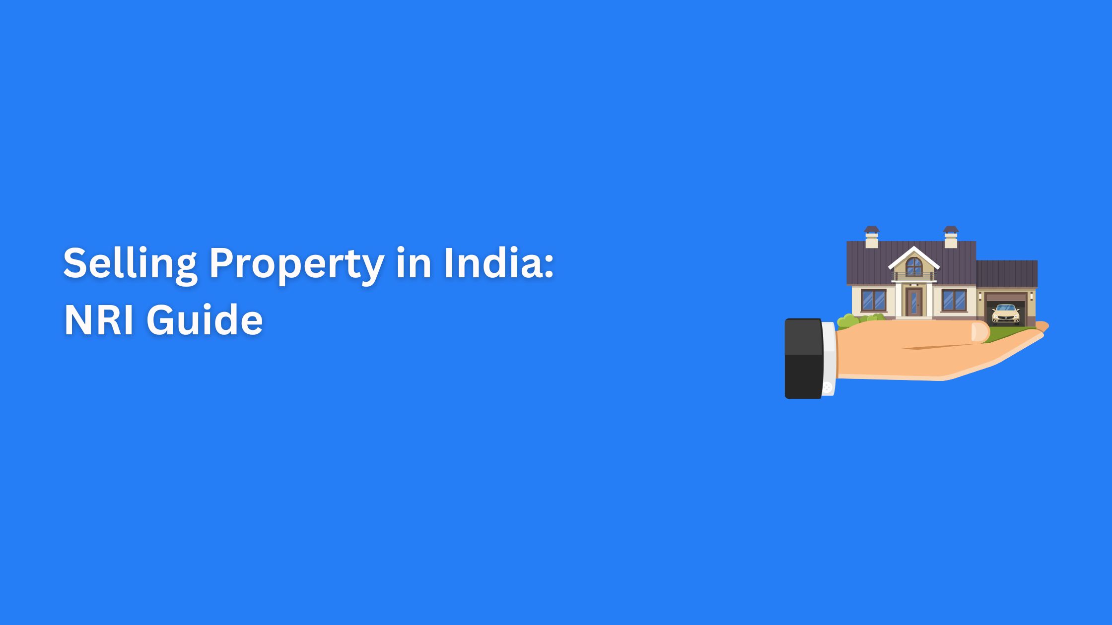 Selling Property in India: NRI Guide
