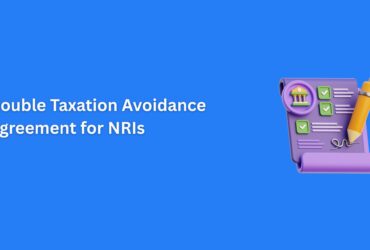 Double Taxation Avoidance Agreement for NRIs