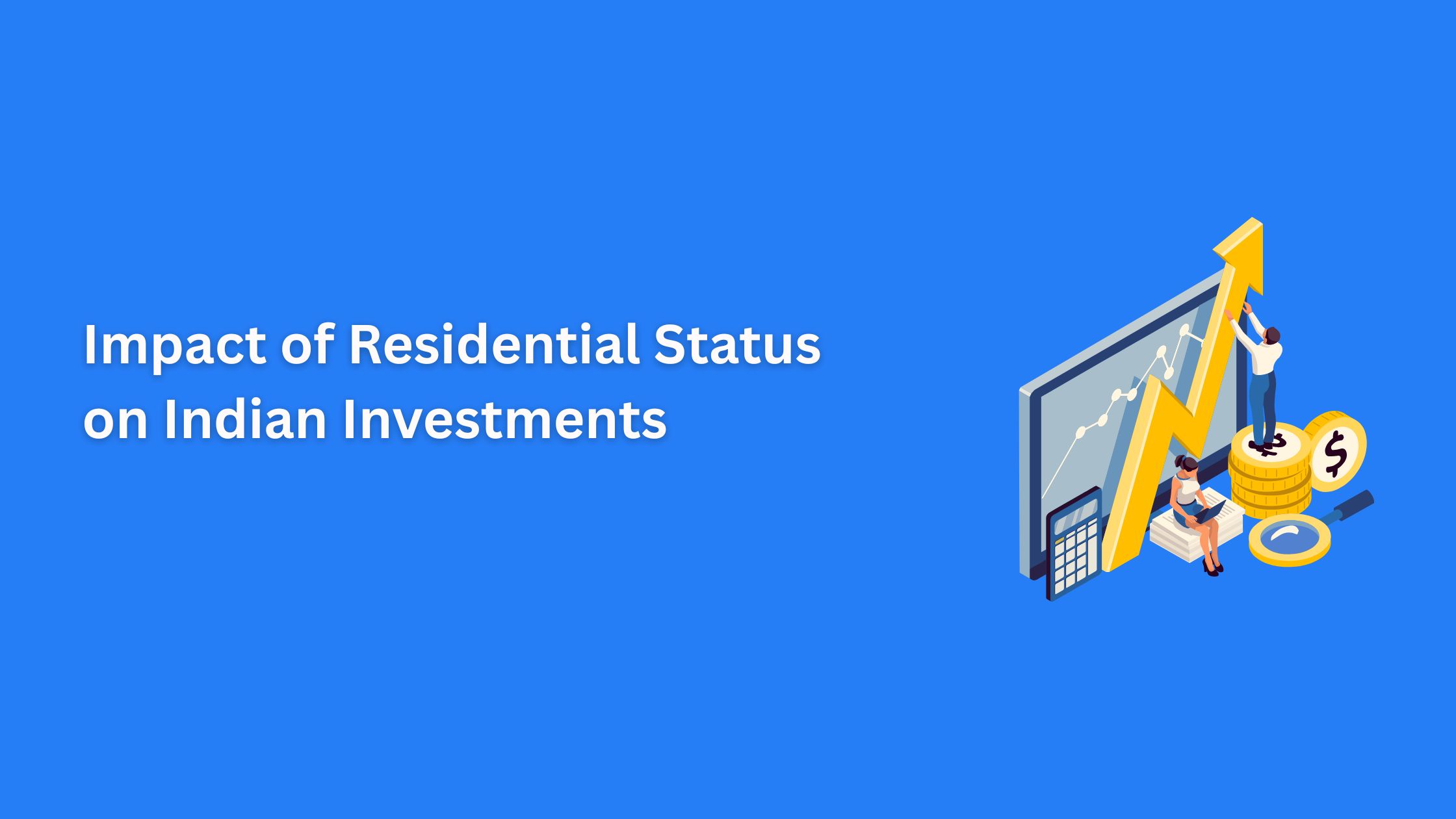Impact of Residential Status on Indian Investments