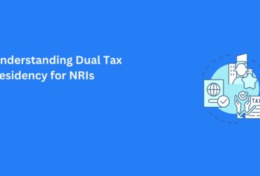 Understanding NRI Income Tax: Key Considerations and Tax Planning Guide