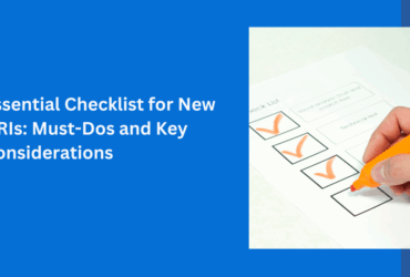 Essential Checklist for New NRIs: Key Steps to Take Before and After Moving Abroad