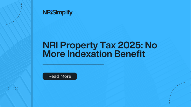 CII Removed for NRIs: New Capital Gains Tax Rules 2025