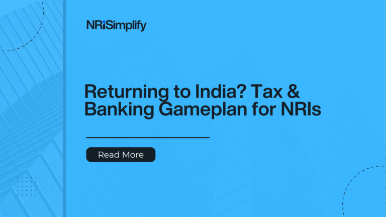 NRI returning to India tax and banking checklist 2025