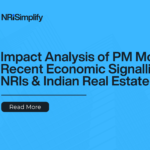 Impact Analysis of PM Modi’s Recent Economic Signalling on NRIs & Indian Real Estate