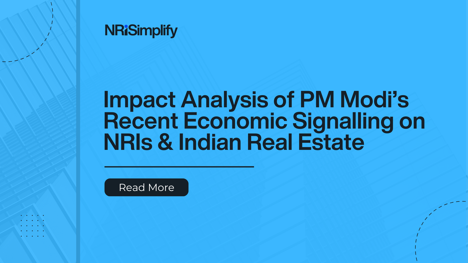 Impact Analysis of PM Modi’s Recent Economic Signalling on NRIs & Indian Real Estate